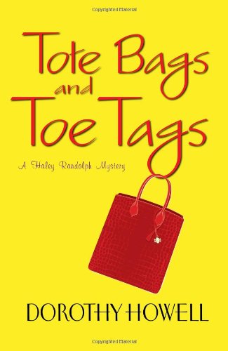 Stock image for Tote Bags and Toe Tags (Haley Randolph Mysteries) for sale by Irish Booksellers