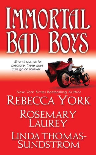 Immortal Bad Boys (9780758253958) by Rebecca York; Rosemary Laurey; Linda Thomas-Sundstrom