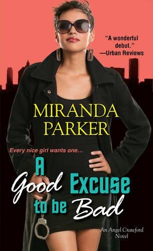 9780758259516: A Good Excuse To Be Bad: An Angel Crawford Novel