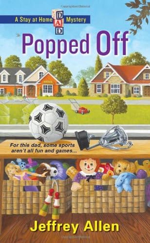 Stock image for Popped Off (Stay at Home Dad Mysteries) for sale by Orion Tech
