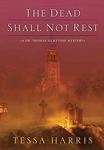 Stock image for The Dead Shall Not Rest (Dr. Thomas Silkstone Mystery) for sale by Wonder Book