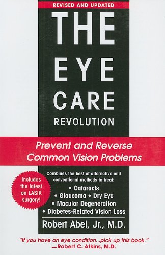 Stock image for The Eye Care Revolution: Prevent and Reverse Common Vision Problems for sale by Wonder Book