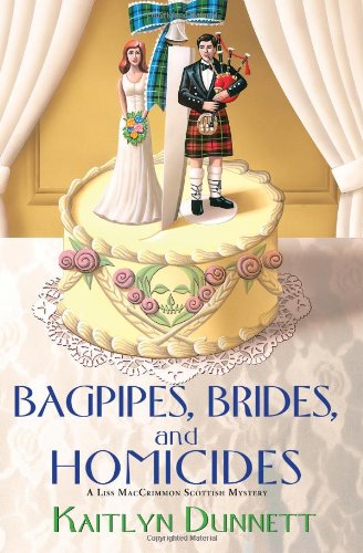 Imagen de archivo de Bagpipes, Brides and Homicides (Liss MacCrimmon Scottish Mysteries) a la venta por Goodwill of Colorado