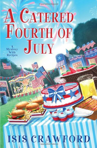 Imagen de archivo de A Catered Fourth of July (A Mystery With Recipes) a la venta por HPB Inc.