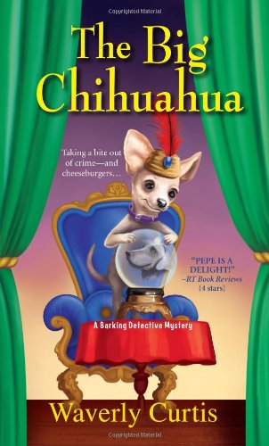Stock image for The Big Chihuahua (A Barking Detective Mystery) for sale by ThriftBooks-Phoenix