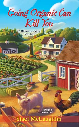 Stock image for Going Organic Can Kill You (A Blossom Valley Mystery) for sale by SecondSale