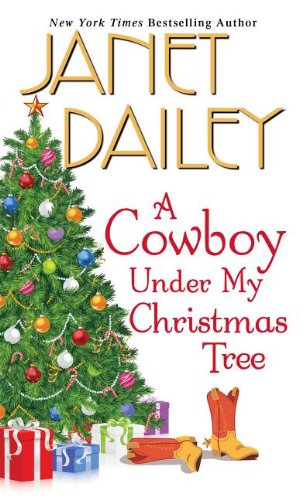 A Cowboy Under My Christmas Tree (9780758284020) by Dailey, Janet