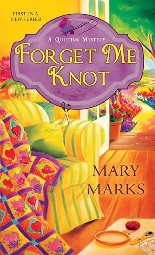 9780758292056: Forget Me Knot (Quilting Mysteries (Mary Marks)): 1 (A Quilting Mystery)