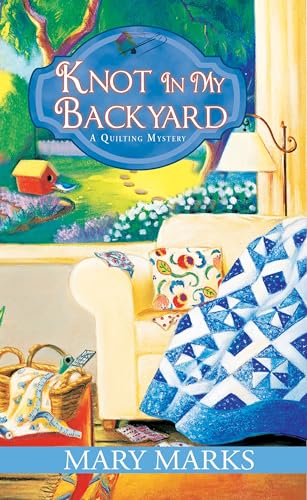 Stock image for Knot in My Backyard (A Quilting Mystery) for sale by Mr. Bookman