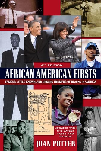 Beispielbild fr African American Firsts, 4th Edition: Famous, Little-Known And Unsung Triumphs Of Blacks In America zum Verkauf von Wonder Book