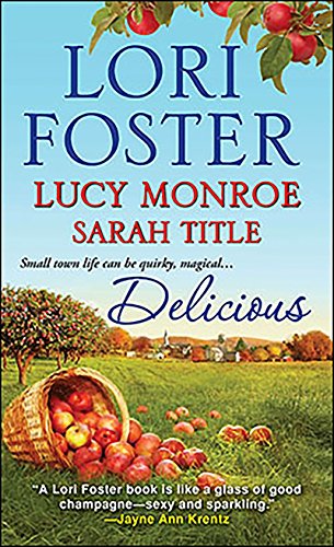 Delicious (9780758295255) by Foster, Lori; Monroe, Lucy; Title, Sarah