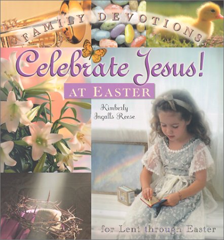 Imagen de archivo de Celebrate Jesus! at Easter: Family Devotions for Ash Wednesday Through Easter a la venta por SecondSale