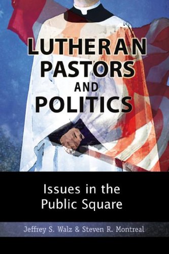 9780758600462: Lutheran Pastors and Politics: Issues in the Public Square