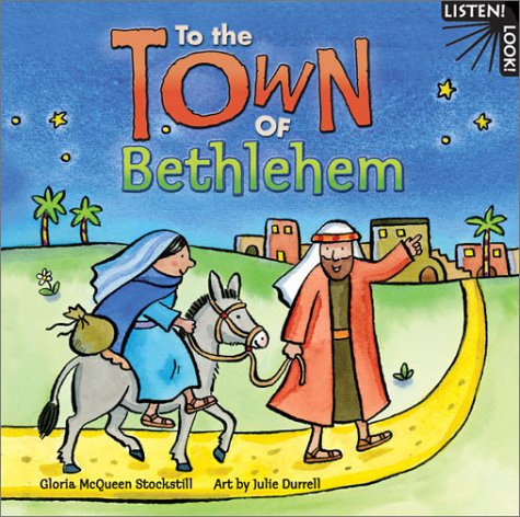 9780758600516: To the Town of Bethlehem (Listen! Look!)