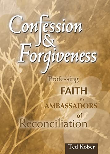 9780758600639: Confession & Forgiveness: Professing Faith as Ambassadors of Reconciliation