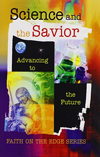 Stock image for Science and the Savior: The Calling of a Scientist (Faith on the Edge Series) for sale by BooksRun