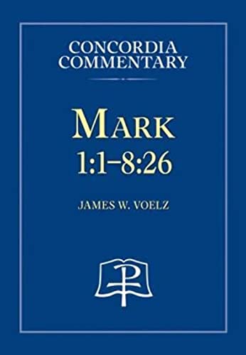 Imagen de archivo de Mark 1:1 8:26 - Concordia Commentary (Concordia Commentary: A Theological Exposition of Sacred Scripture) (Concordia Commentary: A Theilogical Exposition of Sacred Scripture) a la venta por Seattle Goodwill