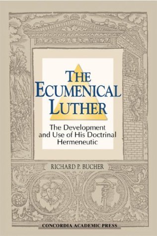 Imagen de archivo de The Ecumenical Luther: The Development and Use of His Doctrinal Hermeneutic a la venta por SecondSale