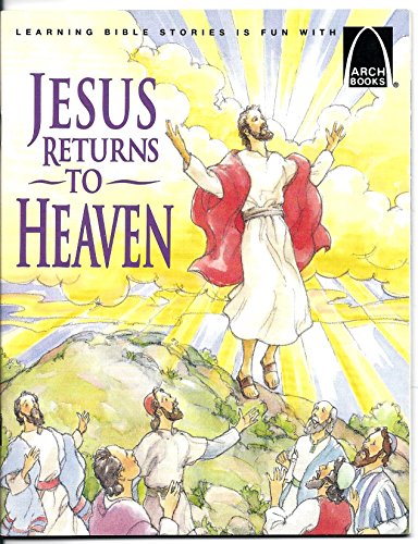 Beispielbild fr Jesus Returns to Heaven - Arch Books zum Verkauf von Wonder Book