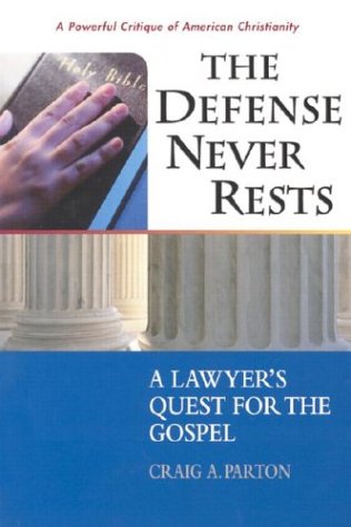 Beispielbild fr The Defense Never Rests: A Lawyer's Quest for the Gospel zum Verkauf von SecondSale