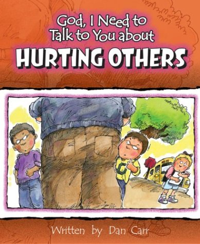 Stock image for God, I Need to Talk to You About Hurting Others (God I Need to Talk to You About.) for sale by Gulf Coast Books