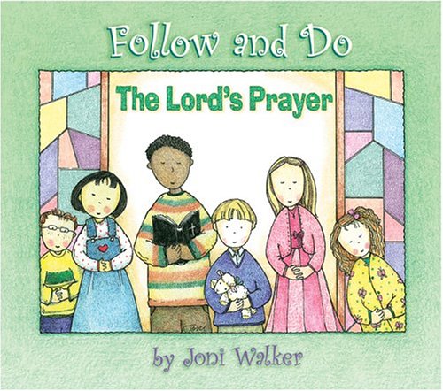 Stock image for The Lord's Prayer - Follow and Do (Follow & Do Books) for sale by Once Upon A Time Books