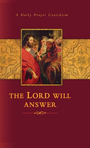 Beispielbild fr The Lord Will Answer: A Daily Prayer Catechism zum Verkauf von ThriftBooks-Atlanta