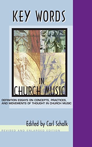 Beispielbild fr Key Words in Church Music : Definition Essays on Concepts, Practices, and Movements of Thought in Church Music zum Verkauf von Better World Books: West