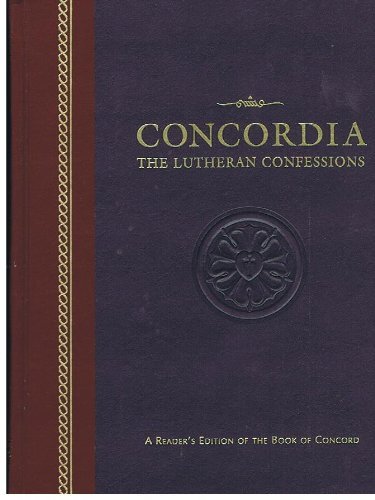 Stock image for Concordia: The Lutheran Confessions--A Readers Edition of the Book of Concord for sale by Keeps Books