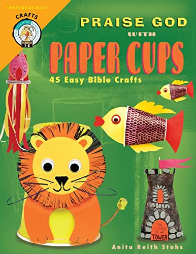 Stock image for Praise God with Paper Cups: 45 Easy Bible Crafts; Grades 1-5 (CPH Teaching Resource) (CPH Teaching Resource (Paperback)) for sale by Goodwill Industries of VSB