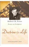 Imagen de archivo de Doctrine Is Life: The Essays of Robert D. Preus on Scripture a la venta por HPB-Ruby