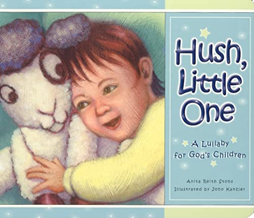 Beispielbild fr Hush Little One: A Lullaby for God's Children zum Verkauf von 2Vbooks