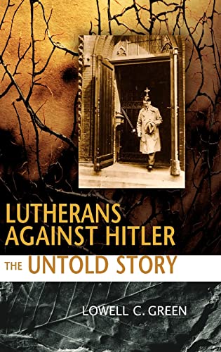 Beispielbild fr Lutherans Against Hitler: The Untold Story zum Verkauf von Emily's Books