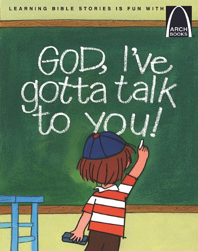 Beispielbild fr God, I've Gotta Talk to You - Arch Books zum Verkauf von SecondSale