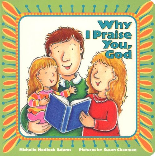 Beispielbild fr Why I Praise You, God zum Verkauf von Better World Books