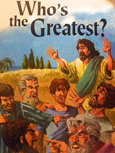 Stock image for Who's the Greatest?: Jesus Talks about Greatness: Mattew 18:1-9; 19:13-15; 20:17-28; John 13:12-17 for Children for sale by SecondSale