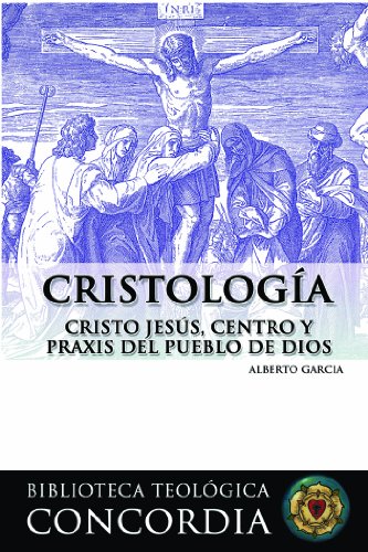 9780758609427: Cristologia: Cristo Jesus, centro y praxis del pueblo de Dios (Spanish Edition)