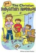 Stock image for The Christian Babysitter's Handbook, 3rd Edition for sale by ThriftBooks-Atlanta