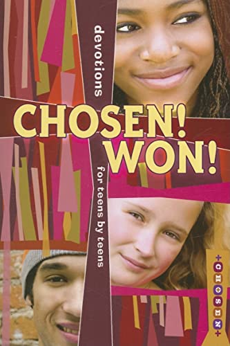 Beispielbild fr Chosen! Won! : Devotions for Teens by Teens zum Verkauf von Better World Books