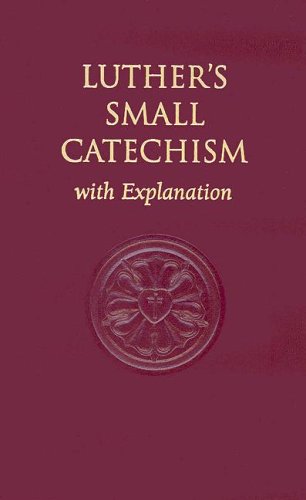 Beispielbild fr Luthers Small Catechism With Explanation Luther, Martin zum Verkauf von biblioMundo