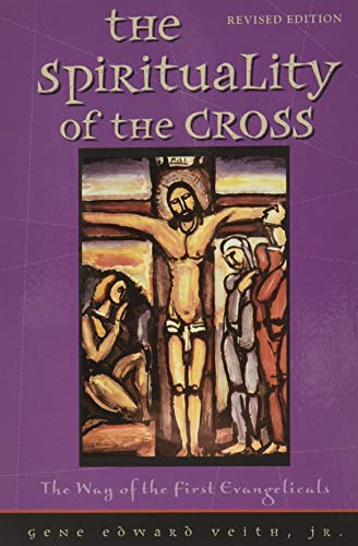 Stock image for The Spirituality of the Cross: The Way of the First Evangelicals for sale by ThriftBooks-Atlanta