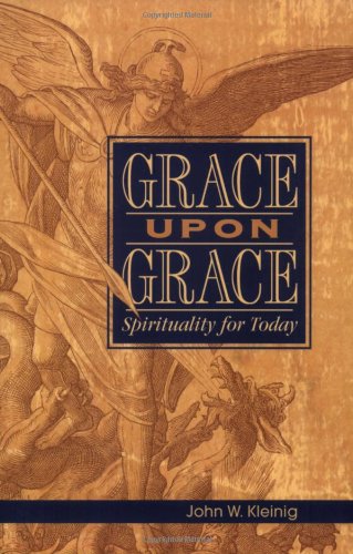 9780758613042: Grace Upon Grace: Spirituality for Today: Spirituality for Today