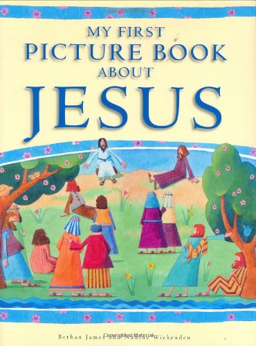 Stock image for My First Picture Book about Jesus for sale by Wonder Book