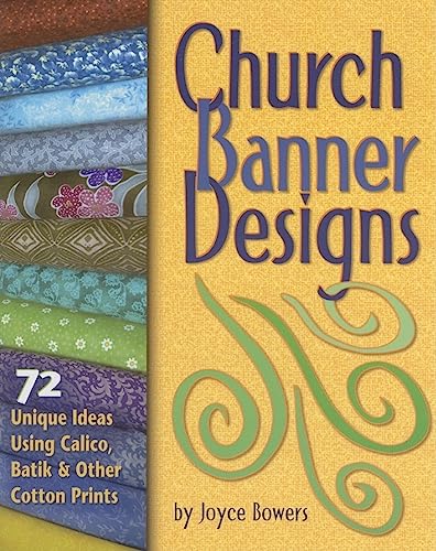 9780758613332: Church Banner Designs: 72 Unique Ideas Using Calico, Batik & Other Cotton Prints