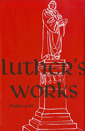 Luther's Works, Volume 60 (Prefaces II / 1532 - 1545) (Luther's Works (Concordia)) (9780758613899) by Luther, Dr Martin