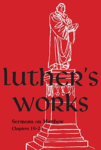 9780758613974: Luther's Works, Volume 68: Sermons on the Gospel of St. Matthew, Chapters 19-24 (Luther's Works (Concordia))