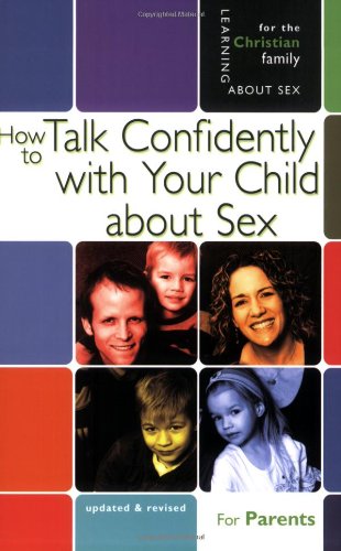 Imagen de archivo de How to Talk Confidently with Your Child about Sex : For Parents a la venta por Better World Books