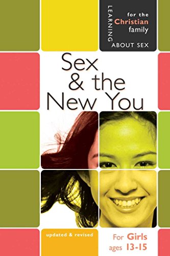 Beispielbild fr Sex and the New You : For Young Women Ages 13-15 zum Verkauf von Better World Books