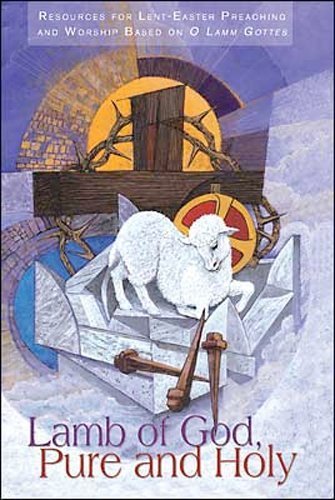Stock image for Lamb of God, Pure and Holy - Lent Preaching & Worship Resource with CD-ROM (Daniel Gard) for sale by HPB-Emerald