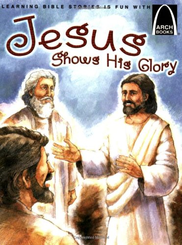 Stock image for Jesus Shows His Glory for sale by SecondSale